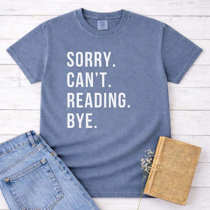 Sorry. Can't. Reading. Bye. Shirt