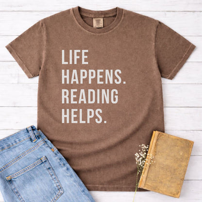 Life Happens Reading Helps Shirt