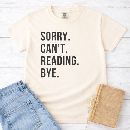 Sorry. Can't. Reading. Bye. Shirt