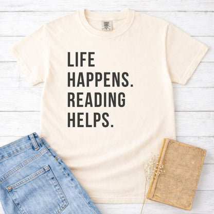 Life Happens Reading Helps Shirt