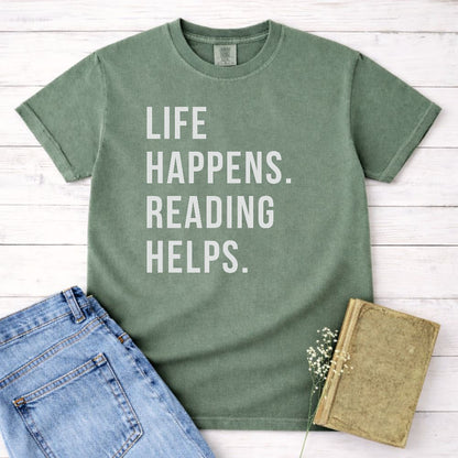 Life Happens Reading Helps Shirt