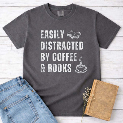 Easily Distracted By Coffee & Books Tee