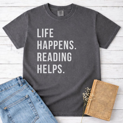 Life Happens Reading Helps Shirt