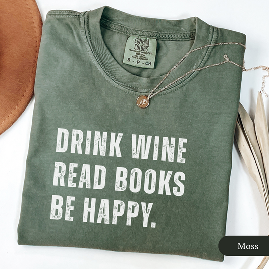 Drink Wine Read Books Be Happy Shirt