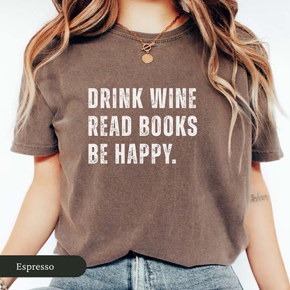 Drink Wine Read Books Be Happy Shirt