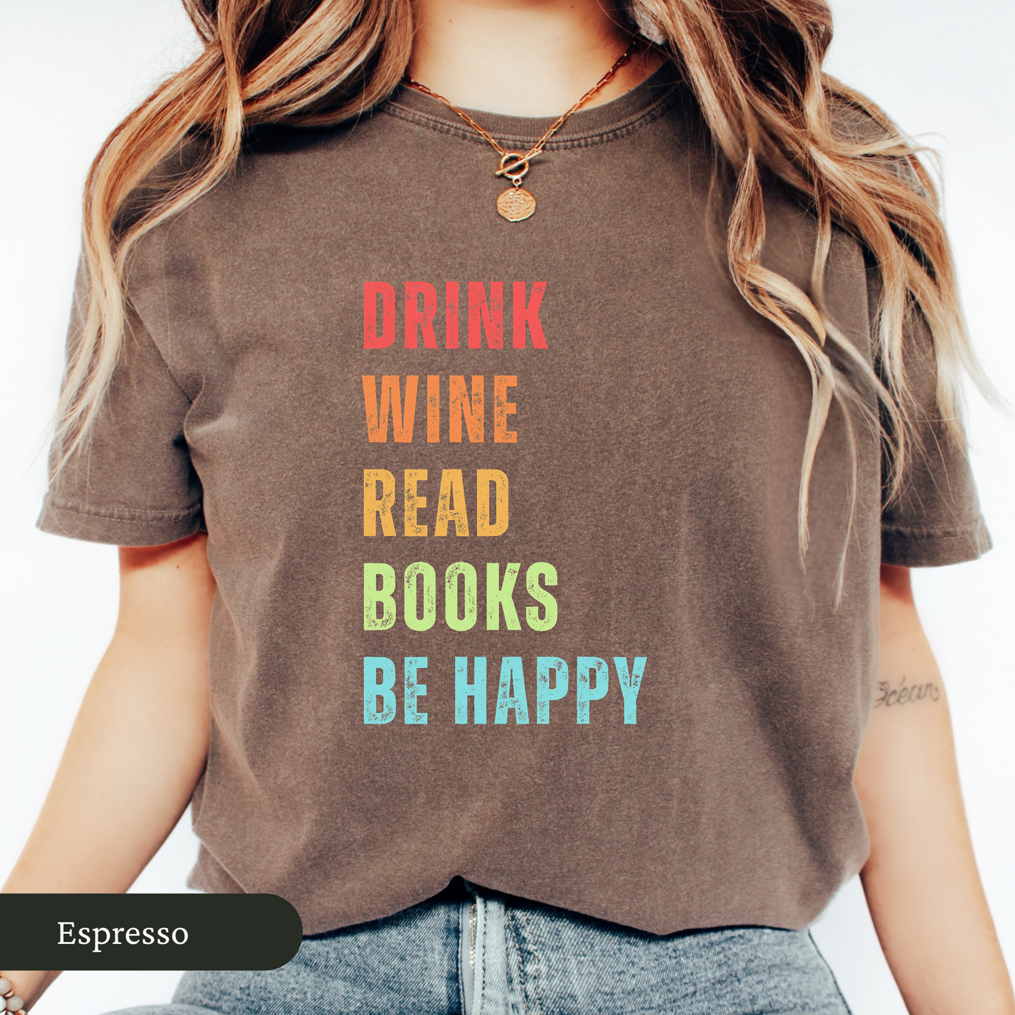Colorful Drink Wine Read Books Be Happy Shirt