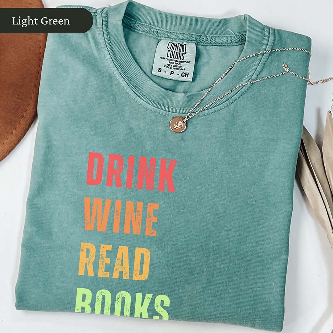 Colorful Drink Wine Read Books Be Happy Shirt