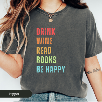 Colorful Drink Wine Read Books Be Happy Shirt