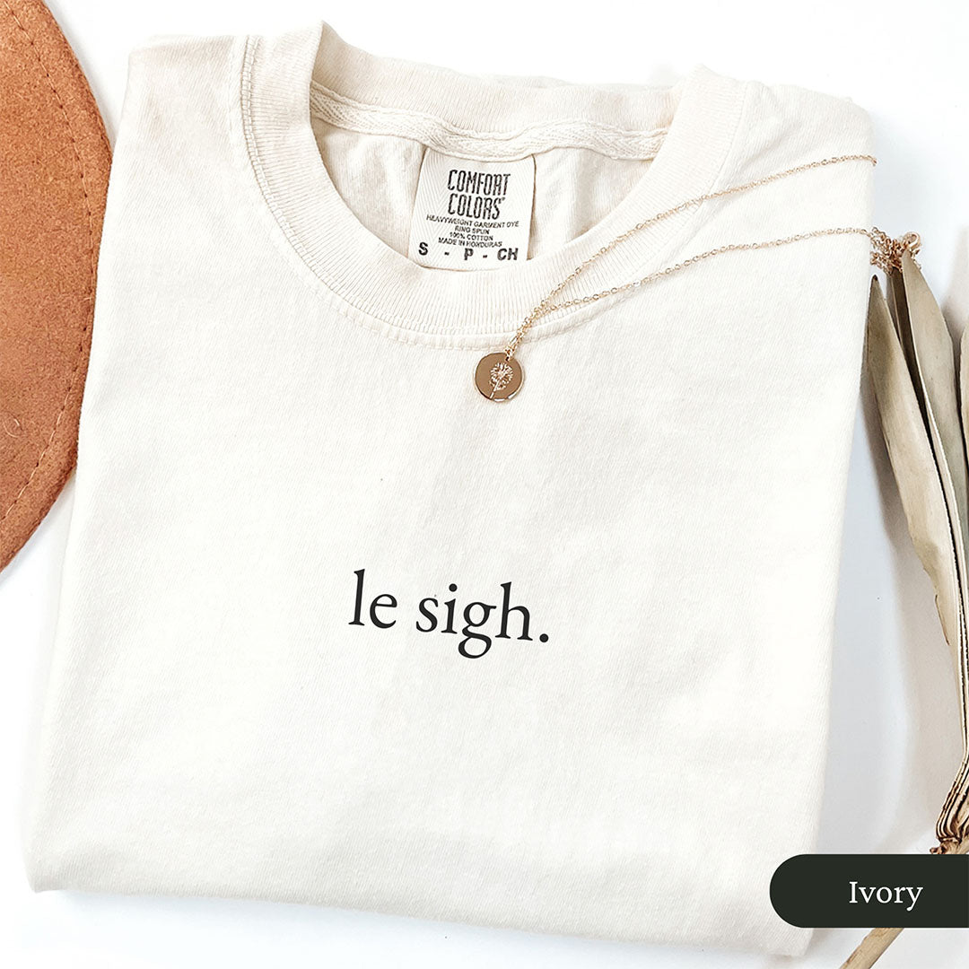 Le Sigh Shirt