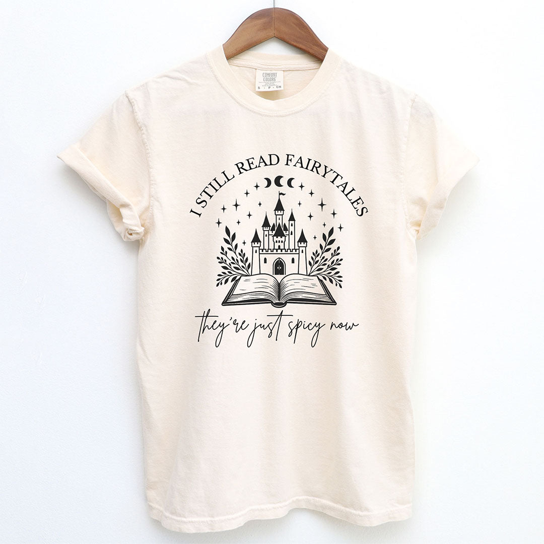 I Still Read Fairytales Spicy Book Lover Shirt