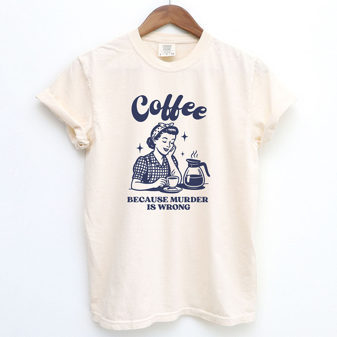 Coffee Because Murder Is Wrong Shirt