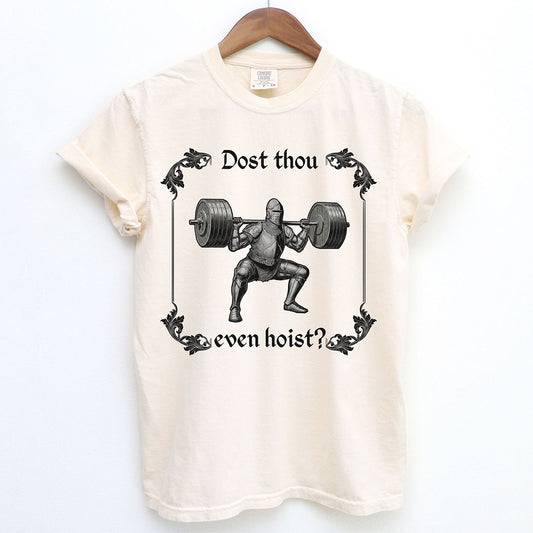 Dost Thou Even Hoist? Medieval Knight Shirt