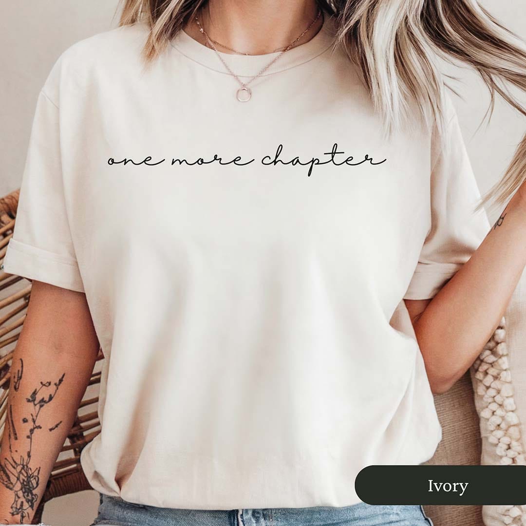 Cursive One More Chapter Shirt