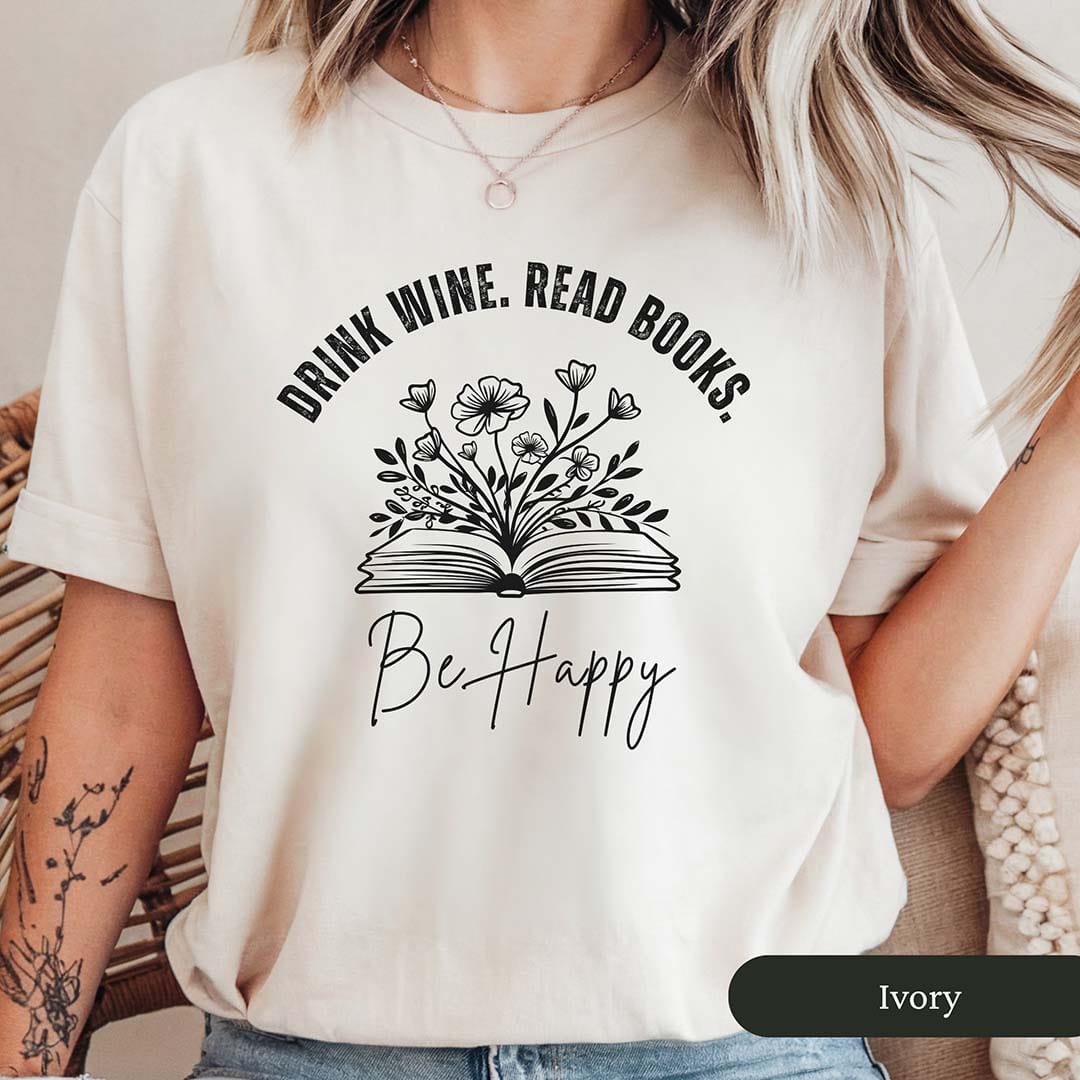 Floral Drink Wine Read Books Be Happy Shirt