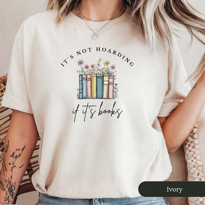 It's Not Hoarding If It's Books Shirt