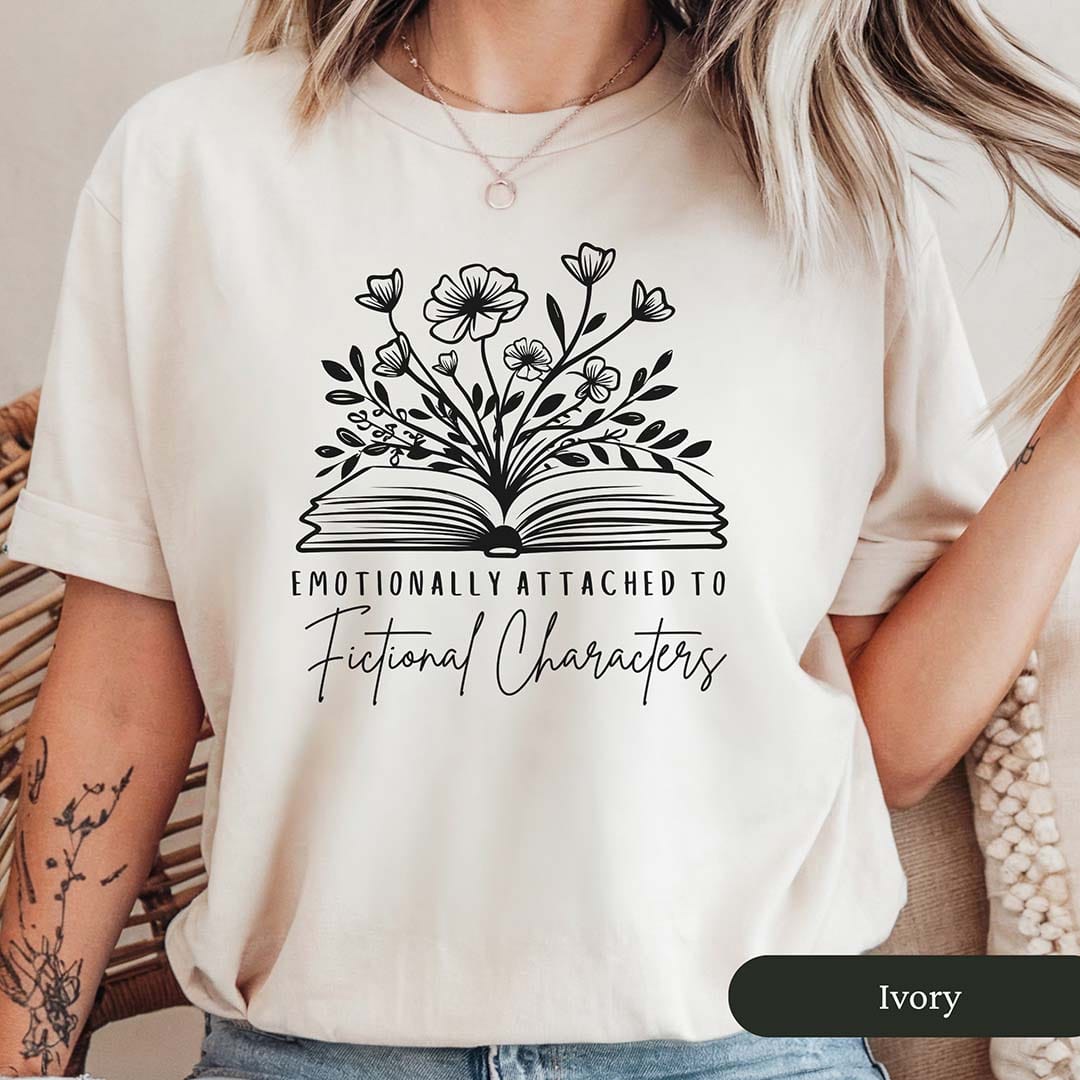 Emotionally Attached to Fictional Characters Shirt