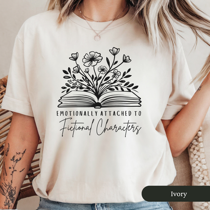 Emotionally Attached to Fictional Characters Shirt