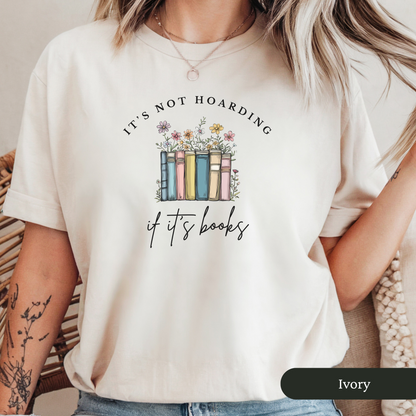 It's Not Hoarding If It's Books Shirt