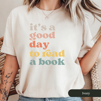 It's a Good Day to Read a Book Shirt