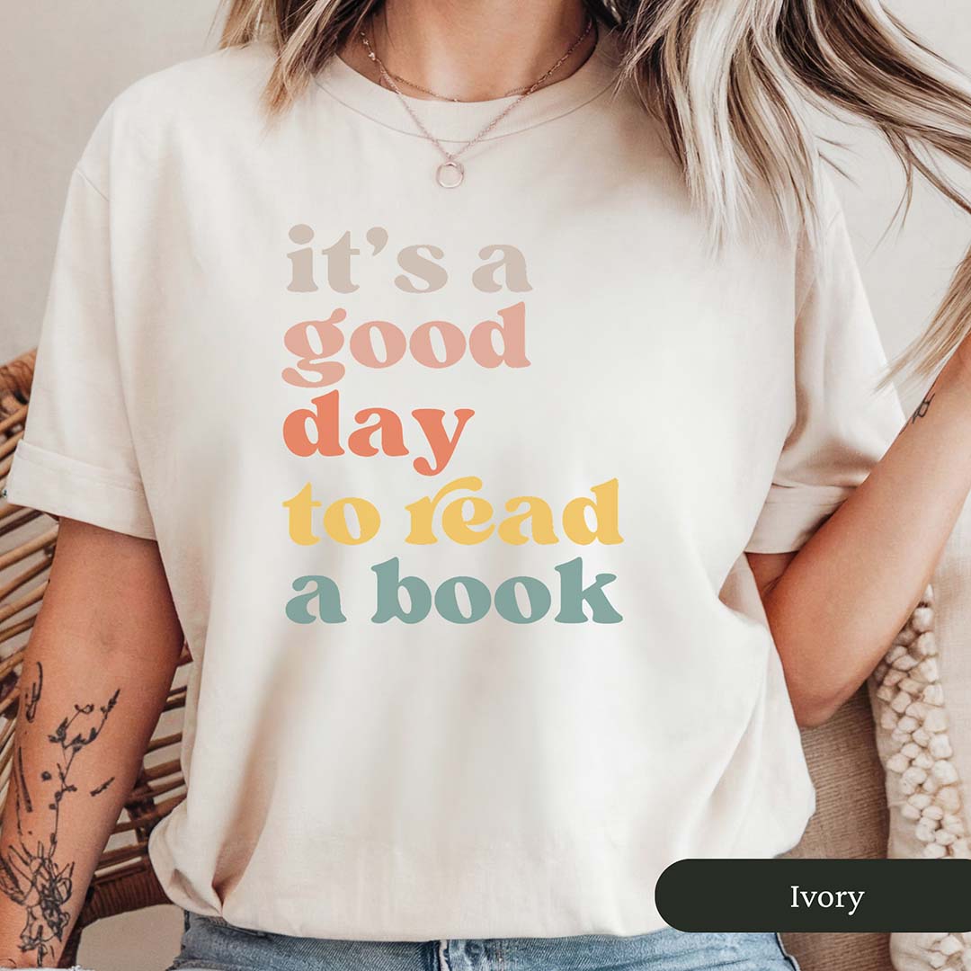 It's a Good Day to Read a Book Shirt