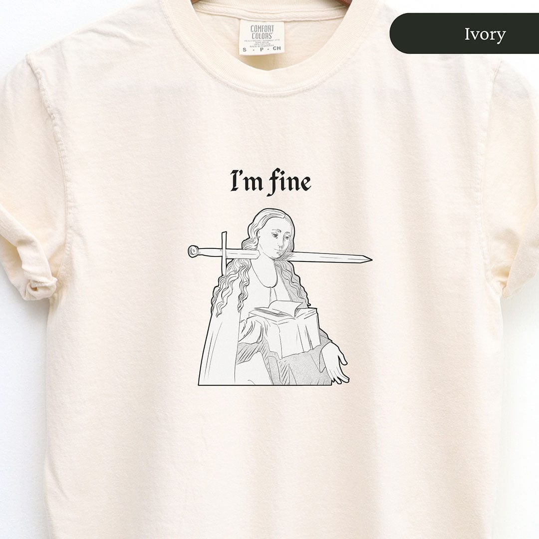 I'm Fine Medieval Humor Shirt