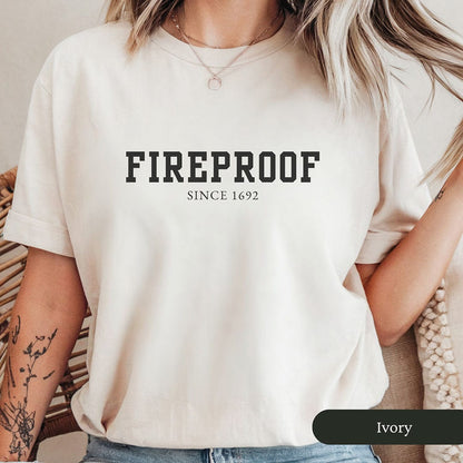 Witchy Fireproof Since 1692 Shirt