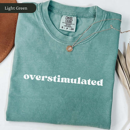Minimalist Overstimulated Shirt