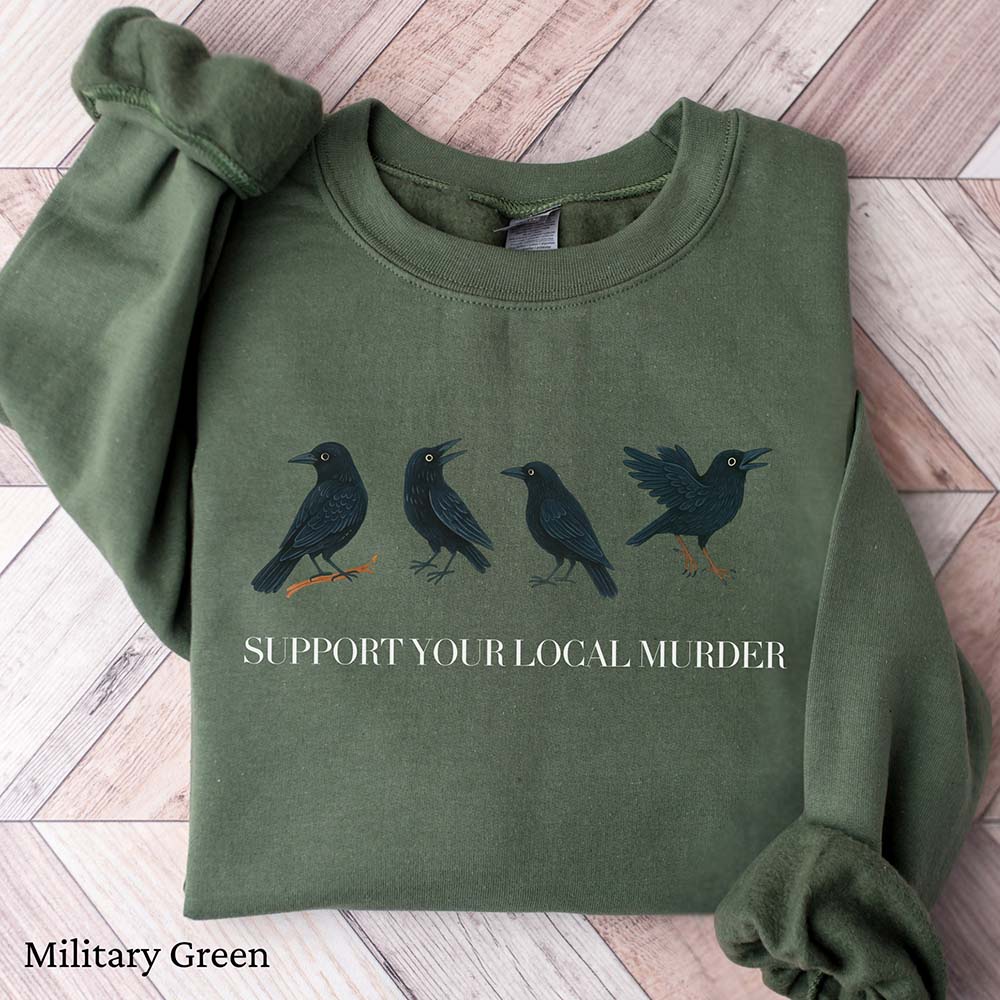 Support Your Local Murder Sweatshirt