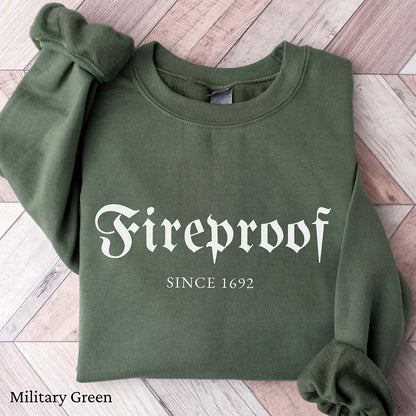 Fireproof Since 1692 Witchy Sweatshirt