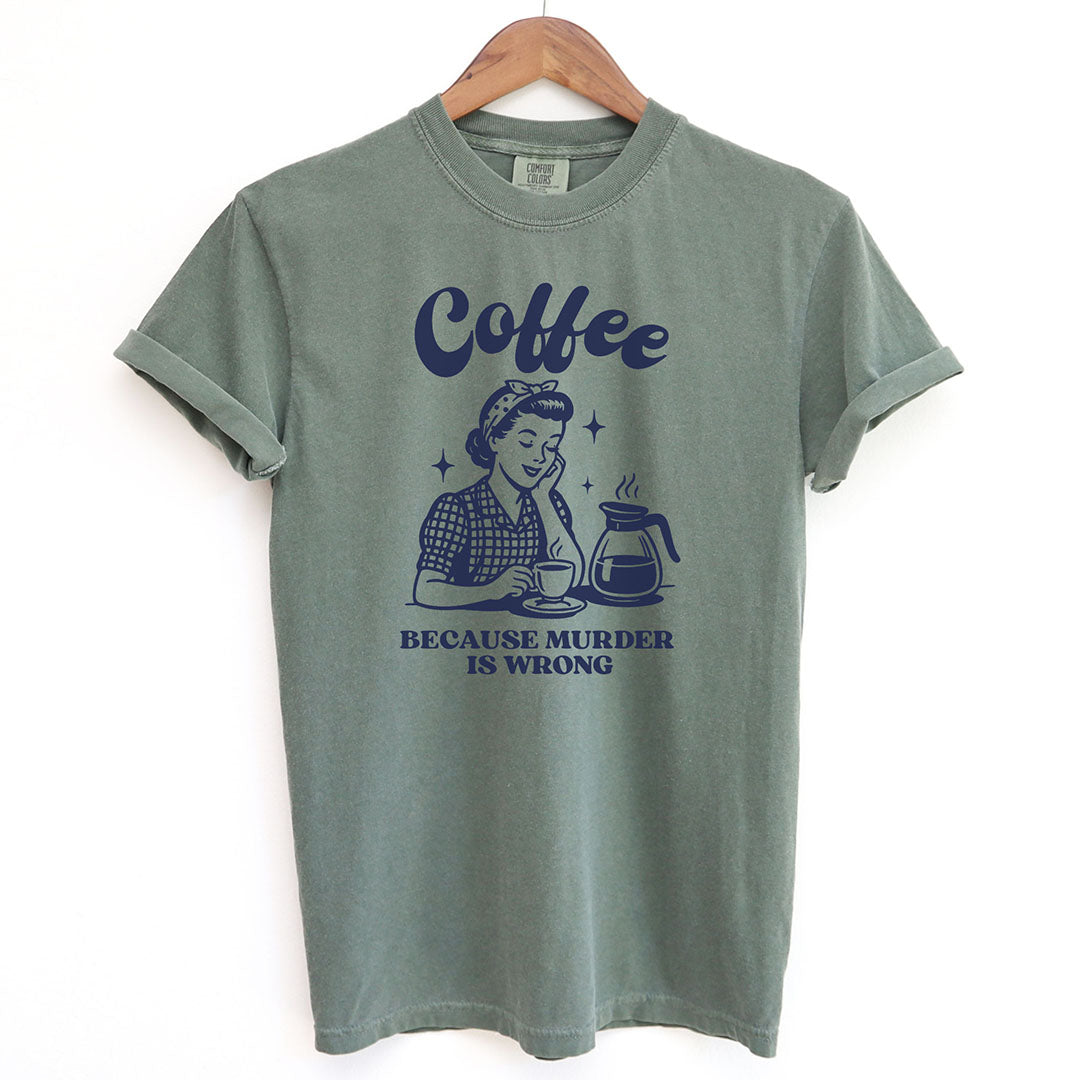 Coffee Because Murder Is Wrong Shirt