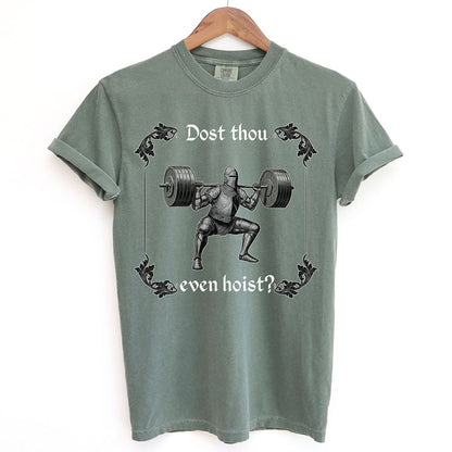 Dost Thou Even Hoist? Medieval Knight Shirt