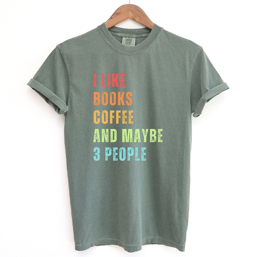 I Like Books, Coffee, and Maybe Three People Shirt