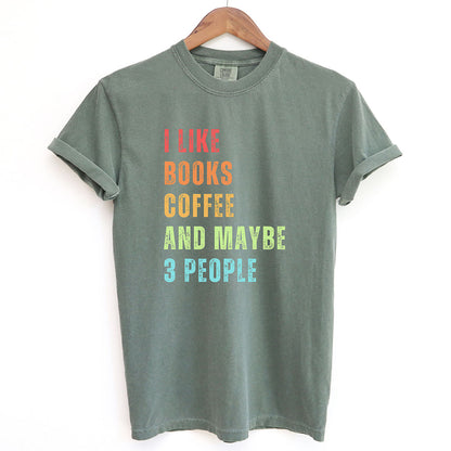 I Like Books, Coffee, and Maybe Three People Shirt
