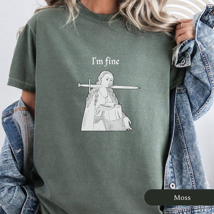 I'm Fine Medieval Humor Shirt