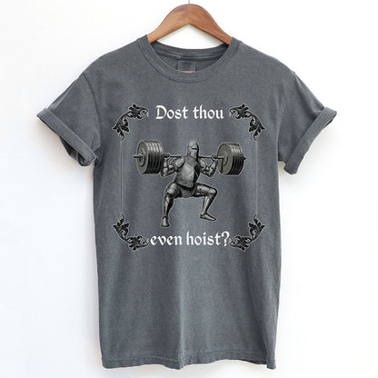 Dost Thou Even Hoist? Medieval Knight Shirt