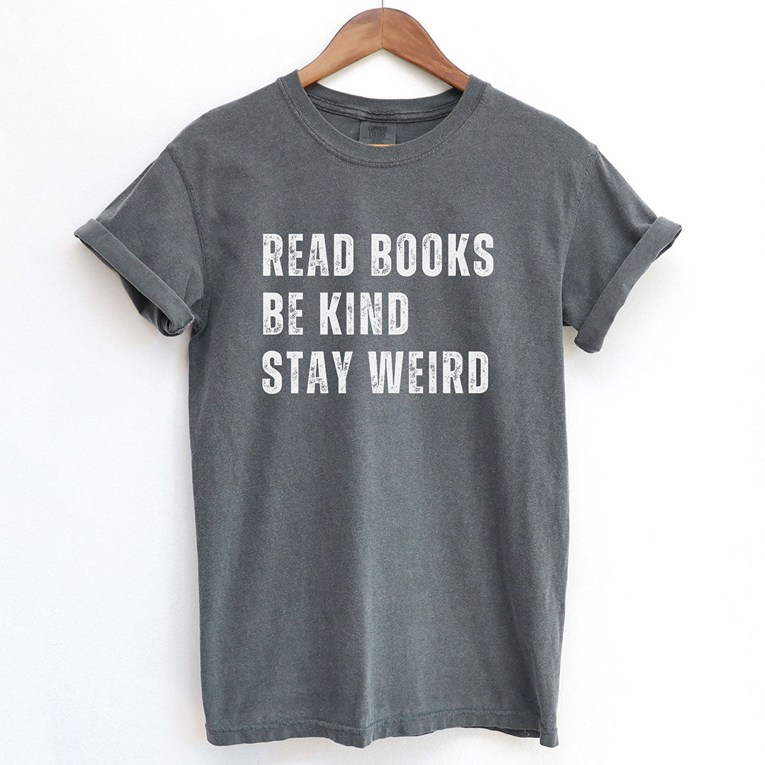 Read Books Be Kind Stay Weird Shirt