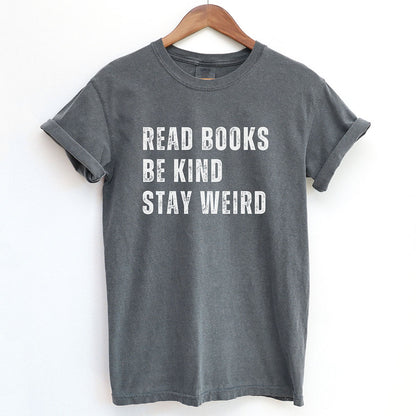 Read Books Be Kind Stay Weird Shirt