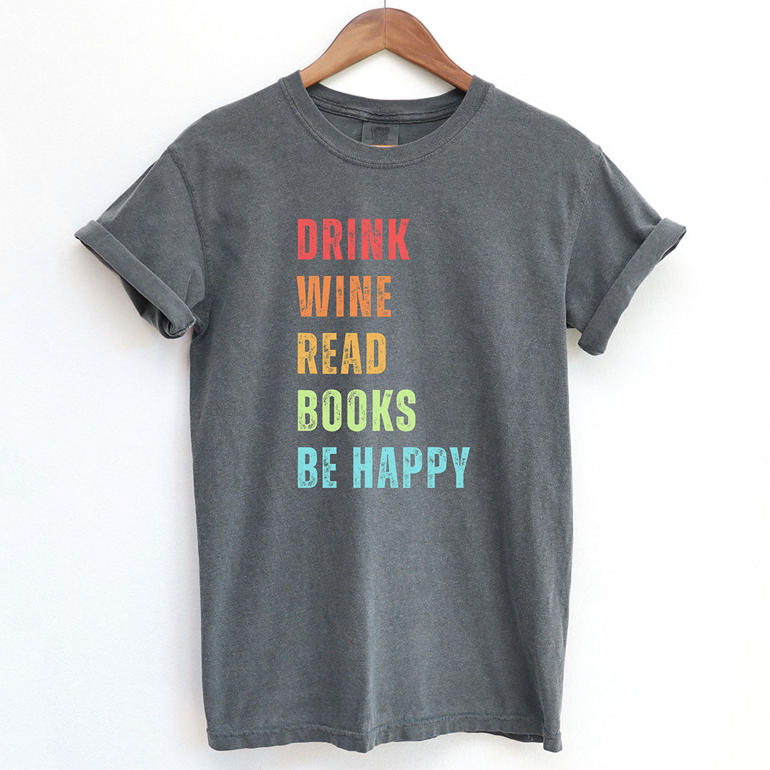 Colorful Drink Wine Read Books Be Happy Shirt