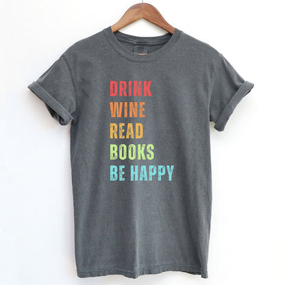 Colorful Drink Wine Read Books Be Happy Shirt