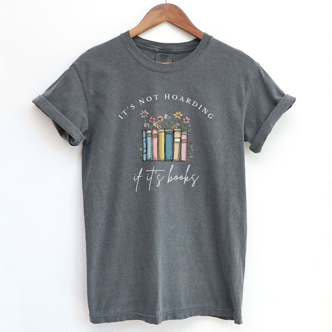 It's Not Hoarding If It's Books Shirt