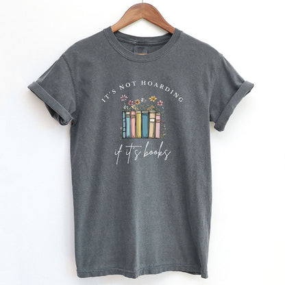 It's Not Hoarding If It's Books Shirt