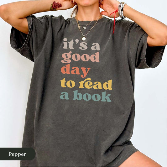 It's a Good Day to Read a Book Shirt