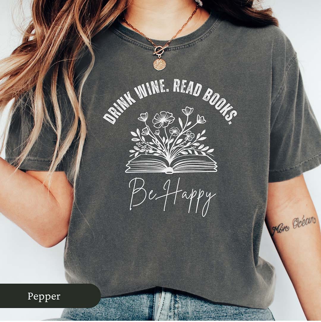 Floral Drink Wine Read Books Be Happy Shirt