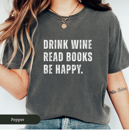 Drink Wine Read Books Be Happy Shirt
