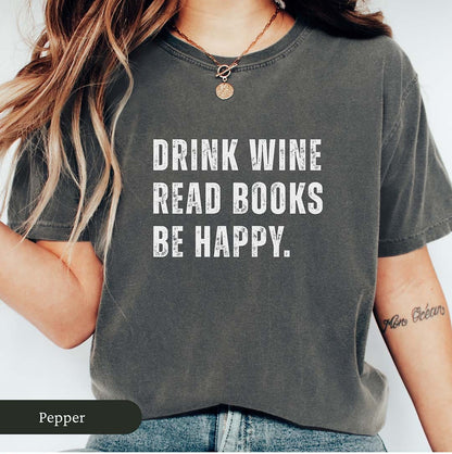 Drink Wine Read Books Be Happy Shirt