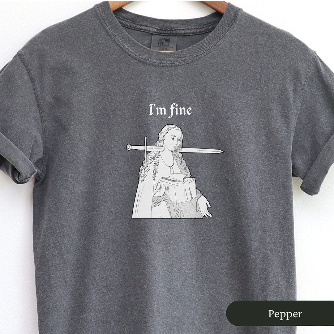 I'm Fine Medieval Humor Shirt