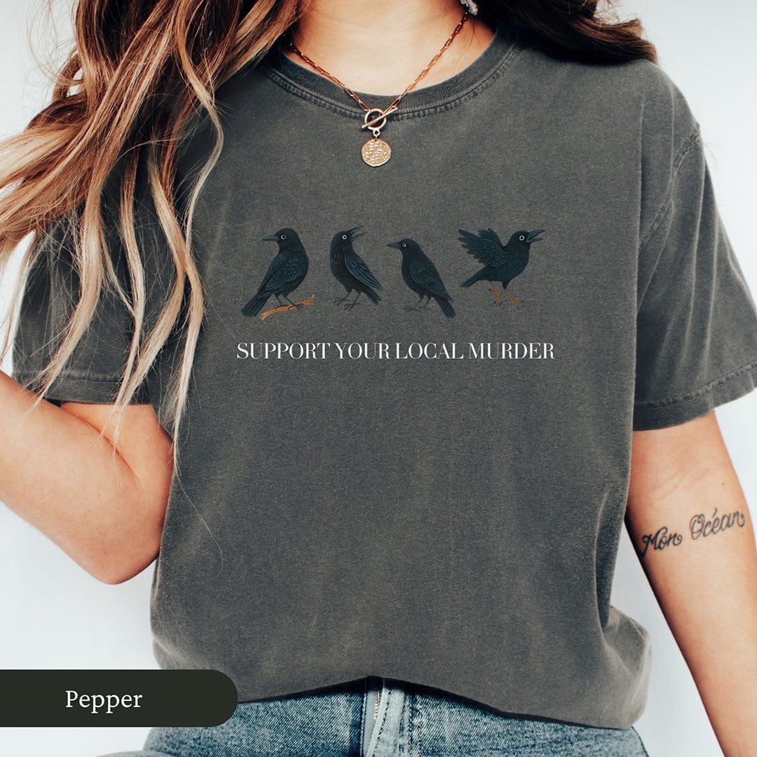 Support Your Local Murder Raven Shirt