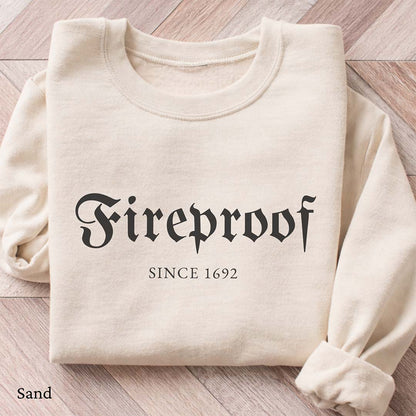 Fireproof Since 1692 Witchy Sweatshirt