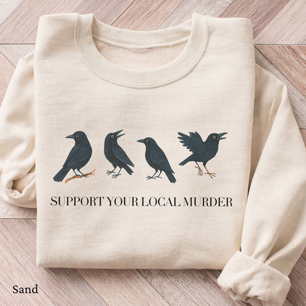 Support Your Local Murder Sweatshirt
