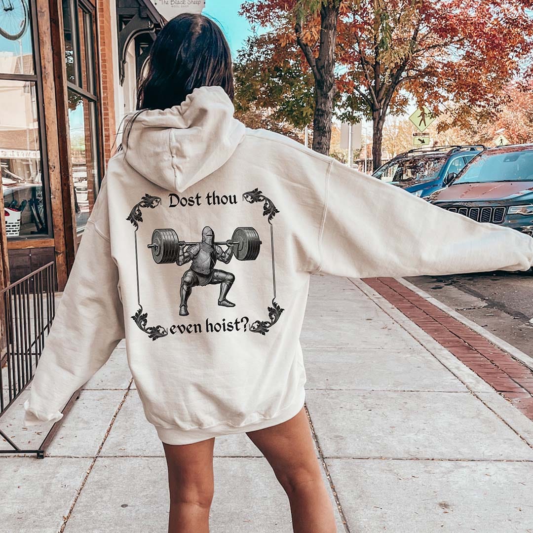 Dost Thou Even Hoist? Hoodie